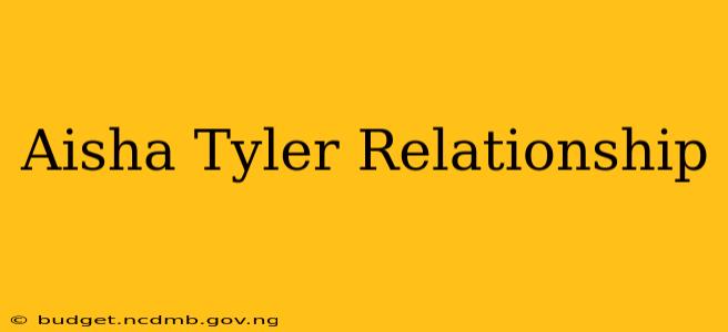 Aisha Tyler Relationship