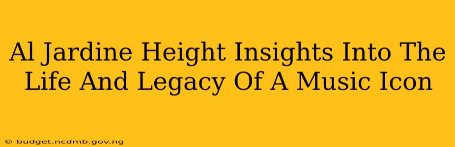 Al Jardine Height Insights Into The Life And Legacy Of A Music Icon