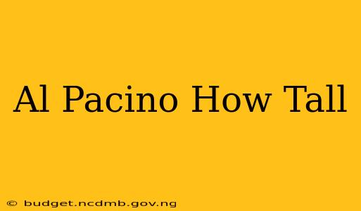 Al Pacino How Tall