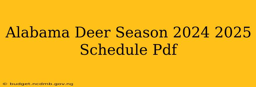 Alabama Deer Season 2024 2025 Schedule Pdf