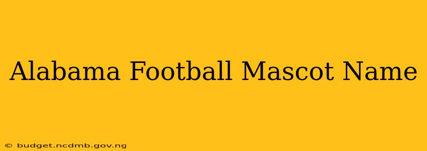 Alabama Football Mascot Name