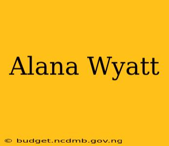 Alana Wyatt