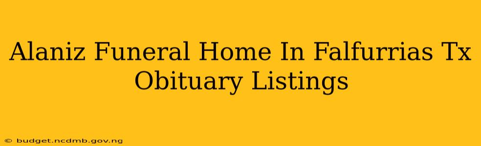 Alaniz Funeral Home In Falfurrias Tx Obituary Listings