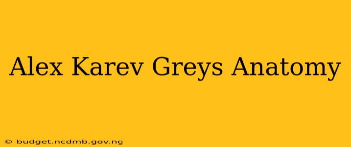 Alex Karev Greys Anatomy