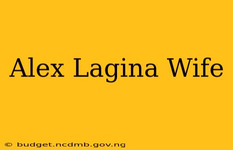 Alex Lagina Wife