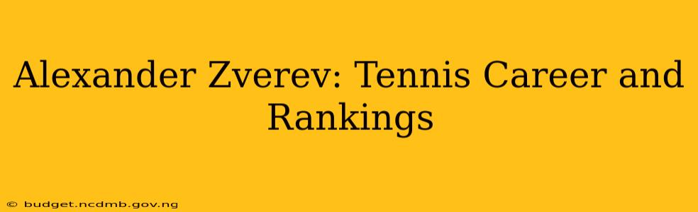 Alexander Zverev: Tennis Career and Rankings