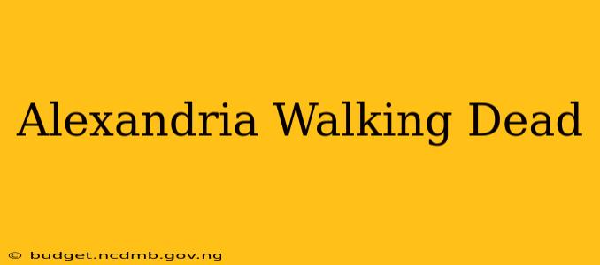 Alexandria Walking Dead