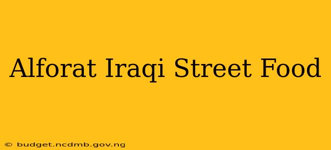 Alforat Iraqi Street Food