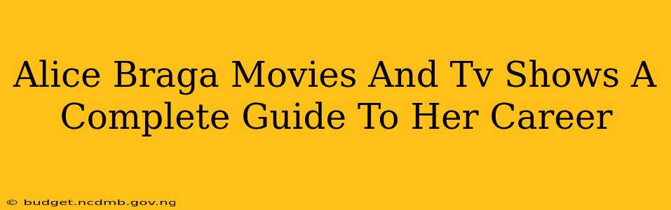 Alice Braga Movies And Tv Shows A Complete Guide To Her Career