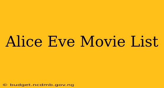 Alice Eve Movie List