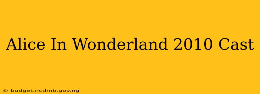 Alice In Wonderland 2010 Cast
