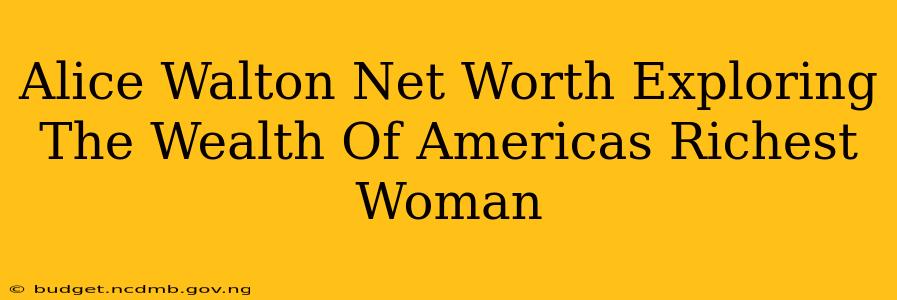 Alice Walton Net Worth Exploring The Wealth Of Americas Richest Woman