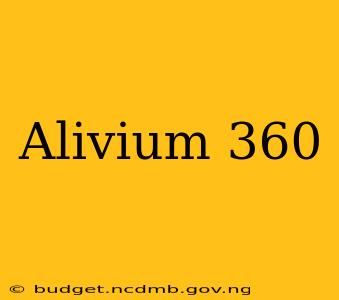 Alivium 360