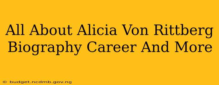 All About Alicia Von Rittberg Biography Career And More