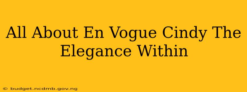 All About En Vogue Cindy The Elegance Within