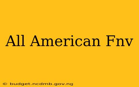 All American Fnv