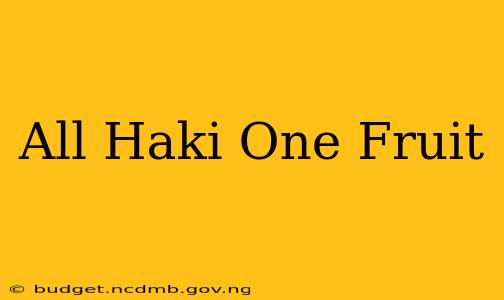 All Haki One Fruit