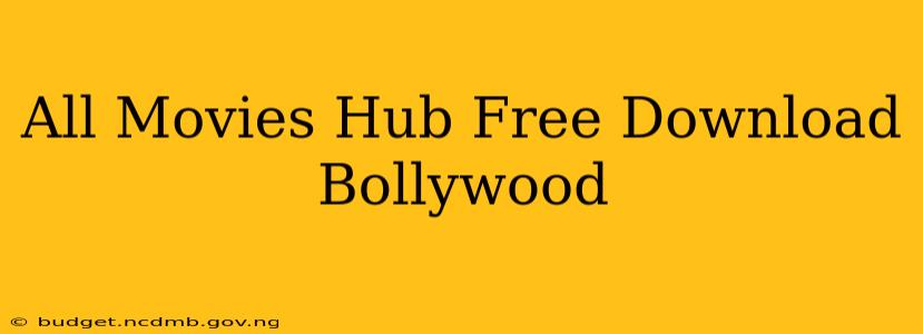 All Movies Hub Free Download Bollywood
