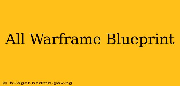 All Warframe Blueprint