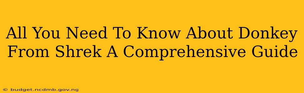 All You Need To Know About Donkey From Shrek A Comprehensive Guide
