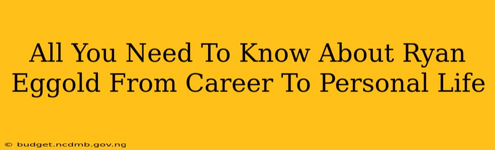 All You Need To Know About Ryan Eggold From Career To Personal Life