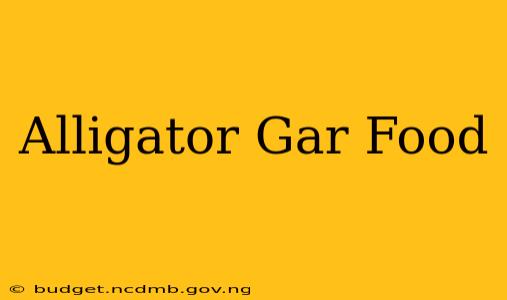 Alligator Gar Food