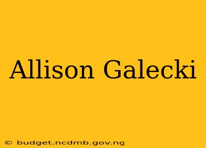 Allison Galecki
