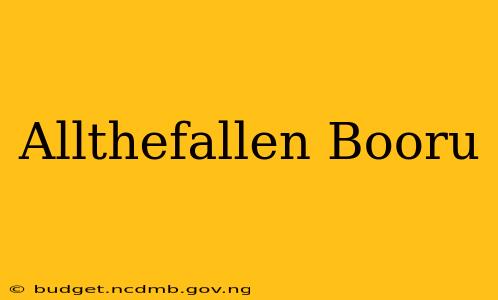 Allthefallen Booru