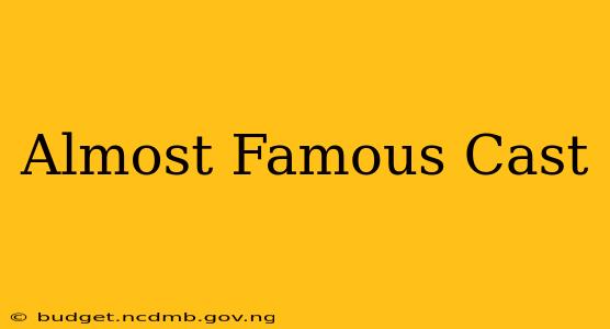 Almost Famous Cast