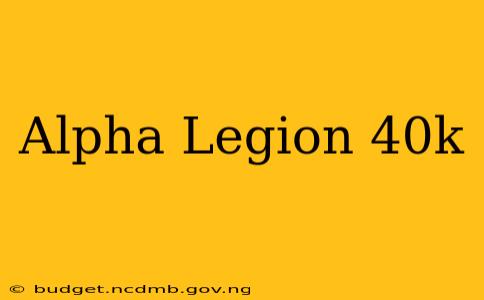 Alpha Legion 40k