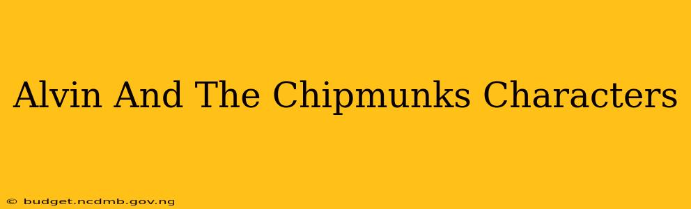 Alvin And The Chipmunks Characters