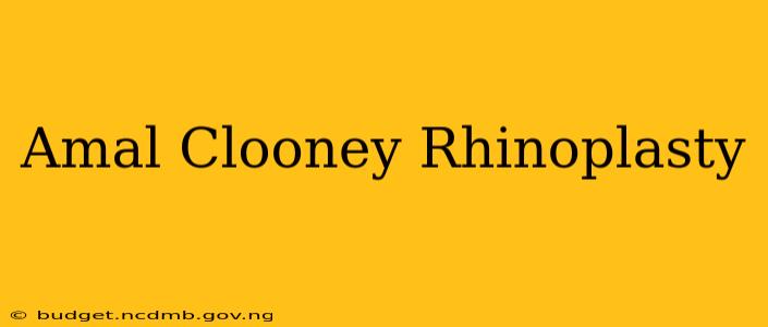 Amal Clooney Rhinoplasty