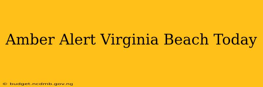 Amber Alert Virginia Beach Today