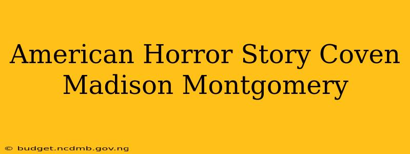 American Horror Story Coven Madison Montgomery