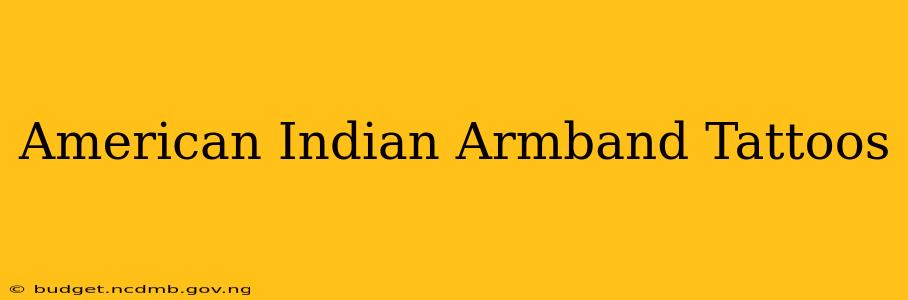 American Indian Armband Tattoos
