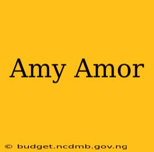 Amy Amor