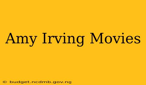 Amy Irving Movies