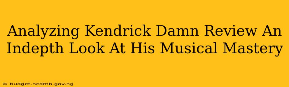 Analyzing Kendrick Damn Review An Indepth Look At His Musical Mastery