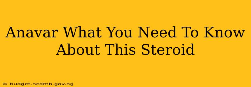 Anavar What You Need To Know About This Steroid