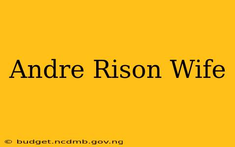 Andre Rison Wife