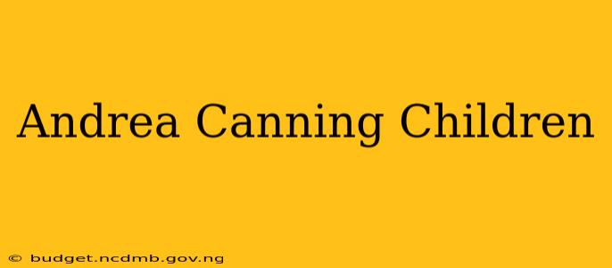 Andrea Canning Children