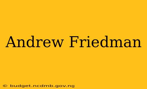 Andrew Friedman