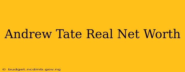 Andrew Tate Real Net Worth