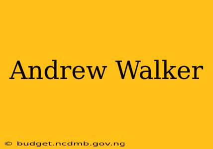 Andrew Walker