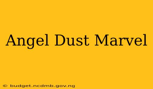 Angel Dust Marvel