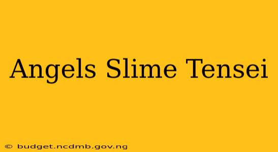 Angels Slime Tensei