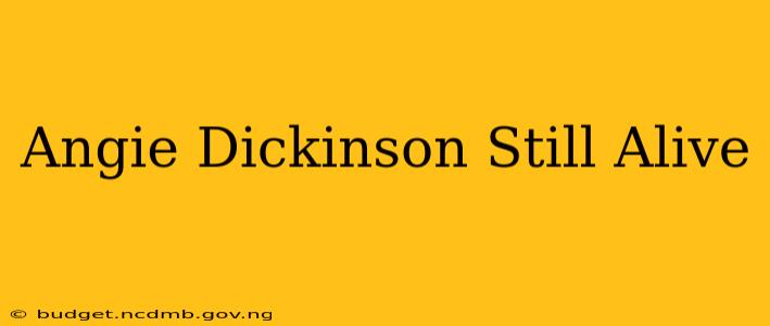Angie Dickinson Still Alive