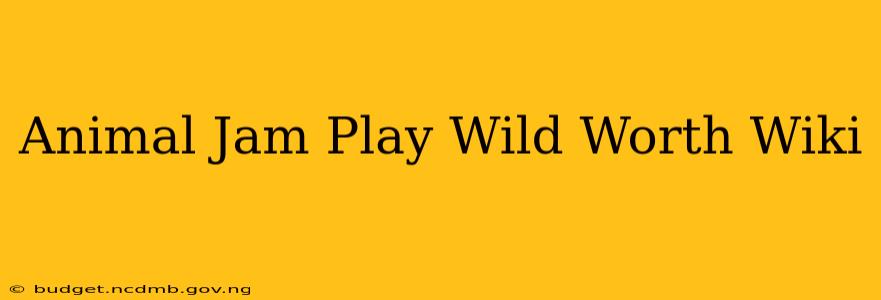 Animal Jam Play Wild Worth Wiki