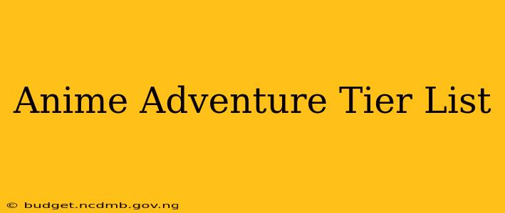Anime Adventure Tier List