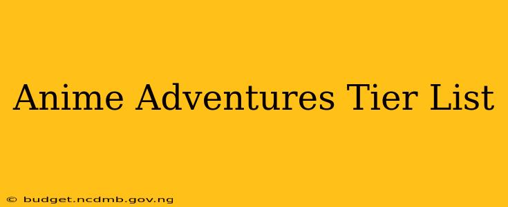 Anime Adventures Tier List